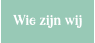 Wie zijn wij