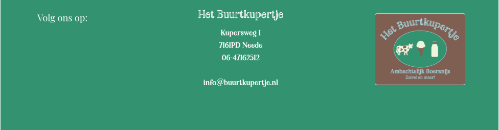 Het Buurtkupertje Kupersweg 1 7161PD Neede 06-47162512  info@buurtkupertje.nl  Volg ons op: